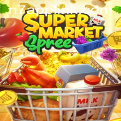 Exploring the Exciting World of SupermarketSpree and N7.APP